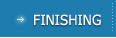 Finishing